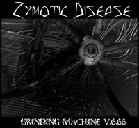 Zymotic Disease : Grinding Machine v.6.66